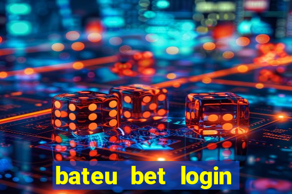 bateu bet login entrar na minha conta